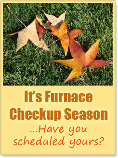 it's furnace check-up season